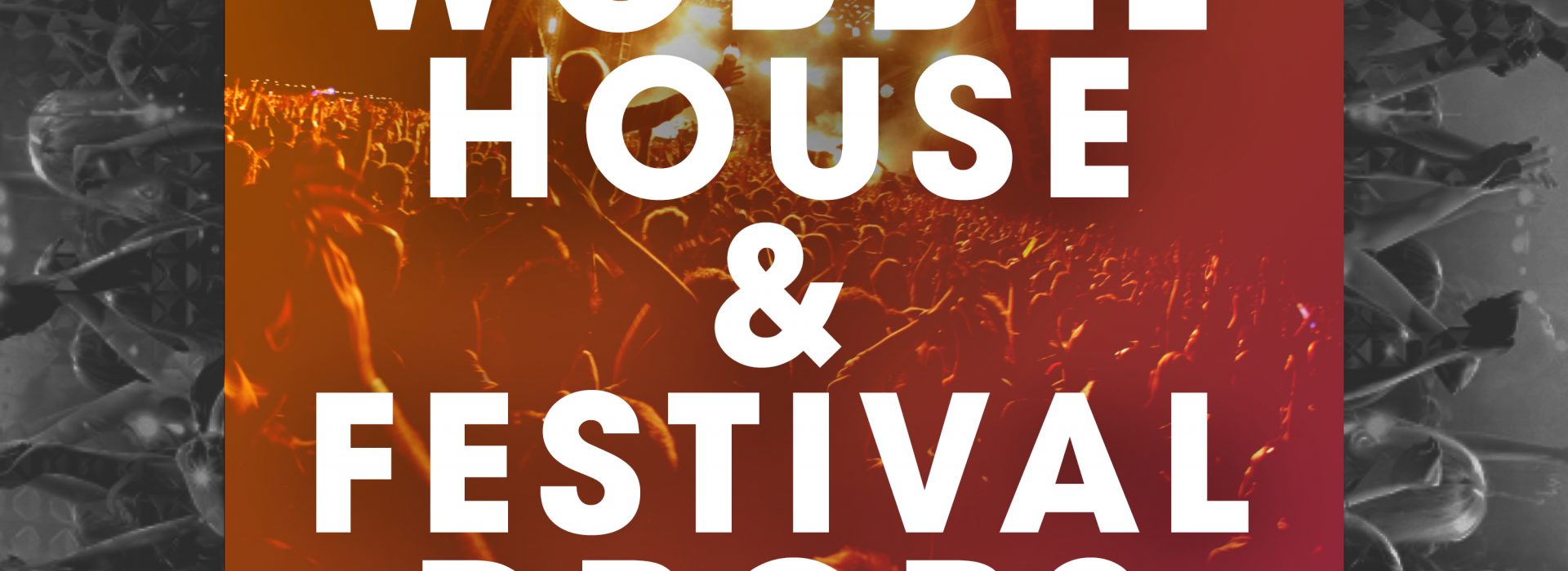 Wobble House & Festival Drops – OUT NOW!!