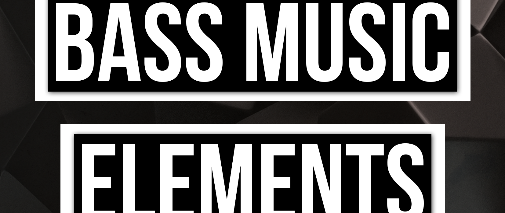 Bass Music Elements – OUT NOW!!