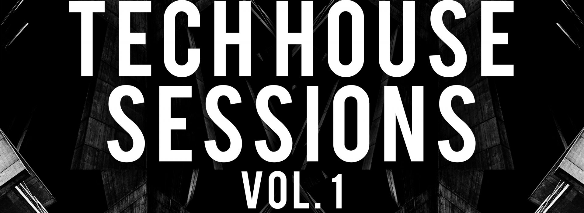 Tech House Sessions Vol.1 – OUT NOW!!