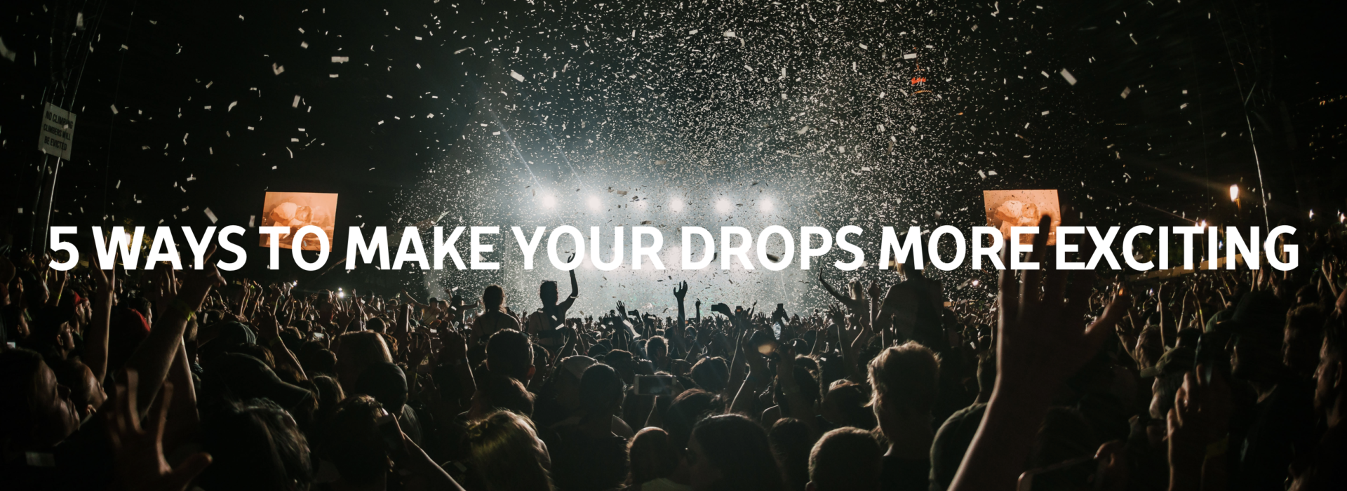 5 Ways to Make Your Drops More Exciting