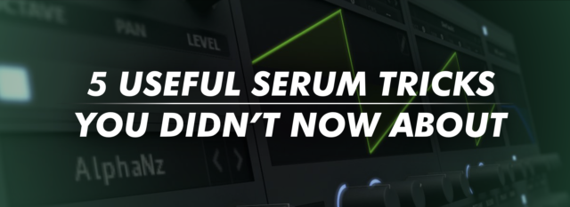 5 USEFUL SERUM TRICKS YOU DIDN’T KNOW ABOUT