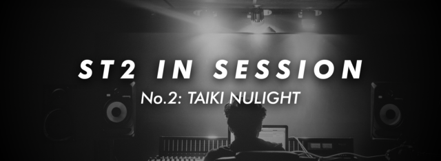 ST2 In Session No. 2: TAIKI NULIGHT