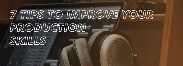 8 Tips To Improve Your Music Production Skills
